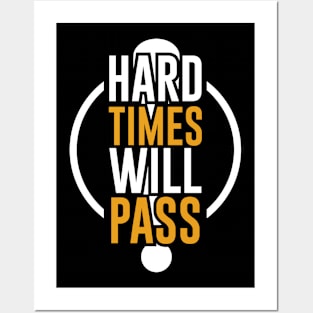 Hard times will pass Posters and Art